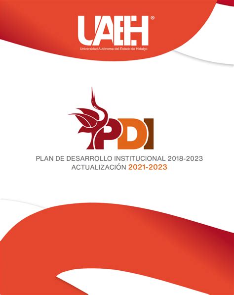 pdi uaeh|PLAN DE DESARROLLO INSTITUCIONAL 2018